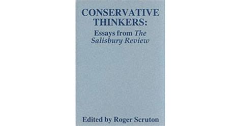 Conservative Thinkers: Essays from The Salisbury Review by Roger Scruton