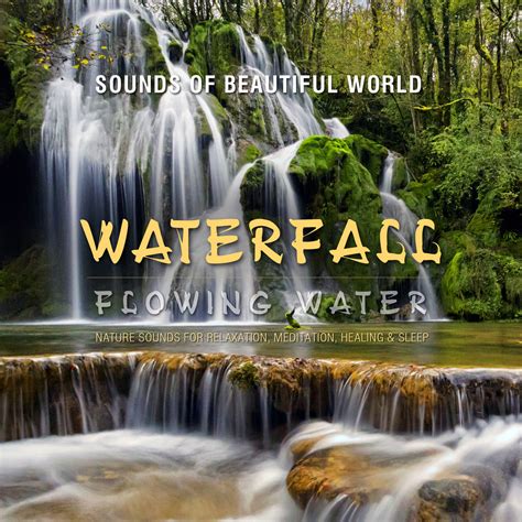 Flowing Water: Waterfall (Nature Sounds for Relaxation, Meditation ...