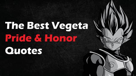 Vegeta Pride and Honor Quotes that Will Change Your Character | Joss Quotes - YouTube