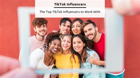 Top 13 TikTok Influencers and Why You Need to Work with Them [2024]