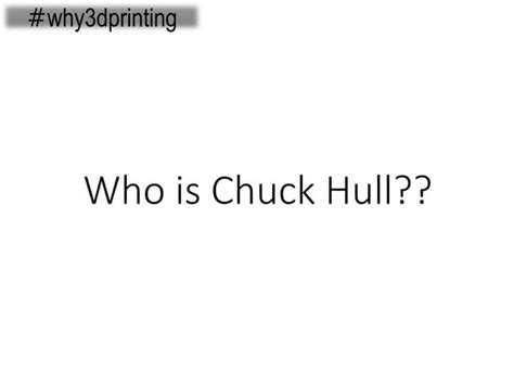 Who is Chuck Hull??