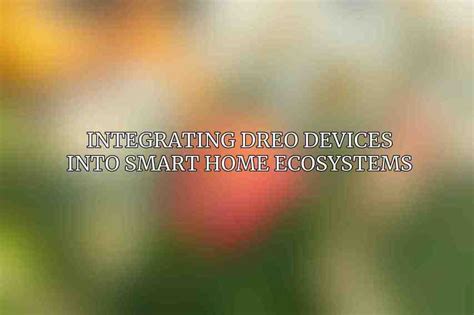 Enhancing ⚠️ Your Smart Home Ecosystem With Dreo Smart Devices - ACCIYO