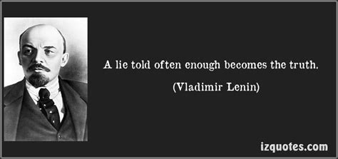 A lie told often enough becomes the truth. | Lenin quotes, Quotes, Famous quotes