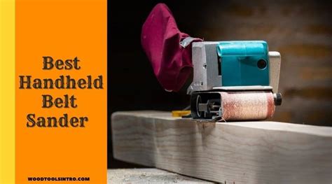 Top 11 Best Handheld Belt Sander Review In 2022 (Researched And Tested)