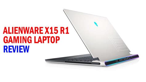 Alienware X15 R1 Gaming Laptop - Review | MKAU Gaming