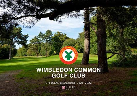 Wimbledon Common Golf Club Official Brochure 2021 - 2022 by Ludis - Issuu