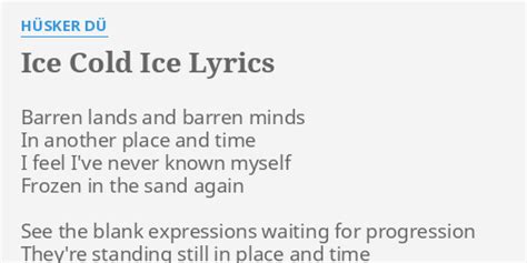 "ICE COLD ICE" LYRICS by HÜSKER DÜ: Barren lands and barren...