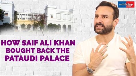 How Saif Ali Khan bought back the Pataudi Palace