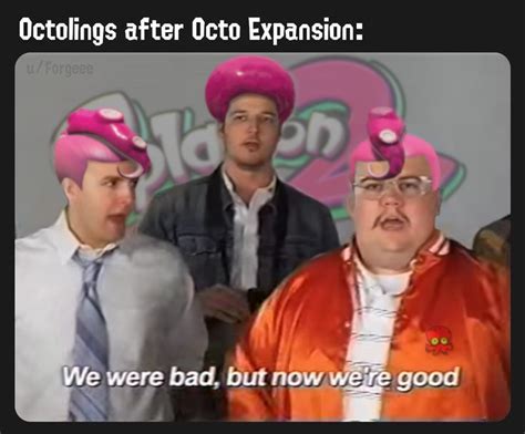 Octo Expansion is great though... | Splatoon memes, Splatoon, Splatoon ...