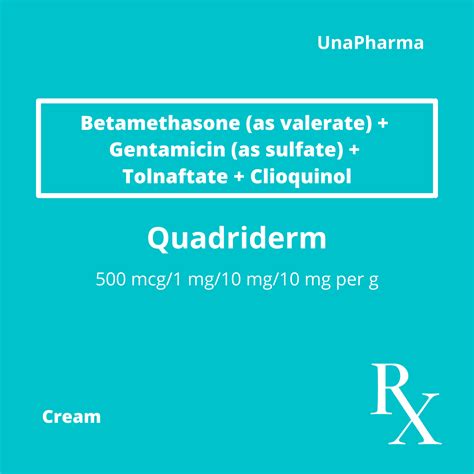 QUADRIDERM Betamethasone Valerate / Gentamicin Sulfate / Tolnaftate ...