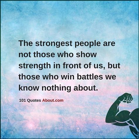 The strongest people are not those who show strength in front of us - Strong People Quotes - 101 ...