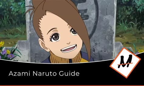 Azami Naruto Guide: Chen’s Granddaughter Explained - Manga Insider