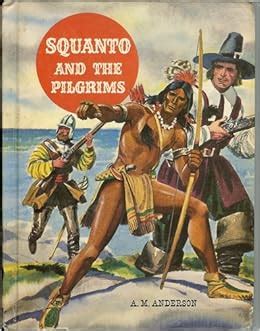 Squanto and the Pilgrims (The American adventure series): A. M Anderson ...