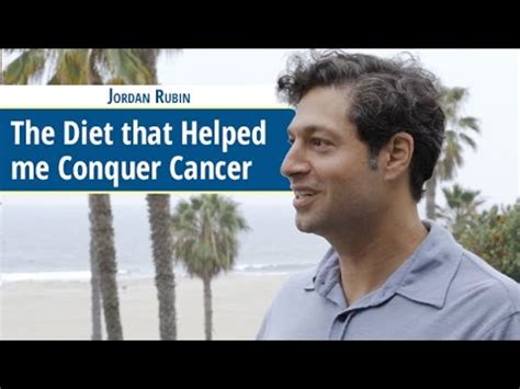 The Diet That Helped Me Conquer Cancer – Jordan Rubin – The Health and ...