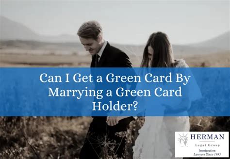 Can I Get a Green Card By Marrying a Green Card Holder?