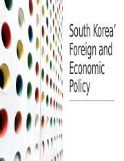 South Korea' Foreign and Economic Policy.pptx - South Korea' Foreign and Economic Policy What ...