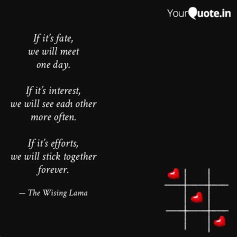 If it’s fate, we will mee... | Quotes & Writings by The Wising Lama | YourQuote