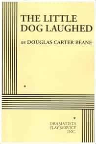 Amazon.com: The Little Dog Laughed - Acting Edition (9780822222262): Douglas Carter Beane: Books