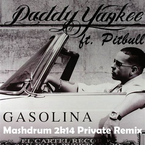 Daddy Yankee Ft. Pitbull - Gasolina (Mashdrum Private 2k14 Remix) FREE ...