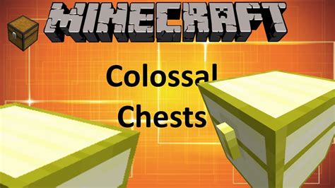 Minecraft: COLOSSAL CHESTS MOD - YouTube