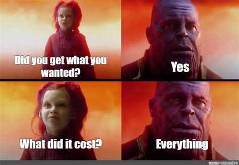 Сomics meme: "Did you get what you wanted? Yes Everything What did it cost?" - Comics - Meme ...