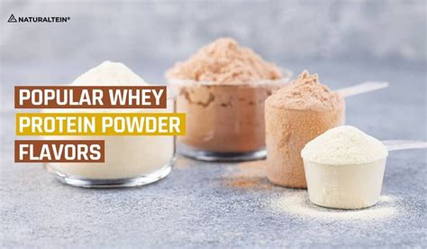 Popular Whey Protein Powder Flavors | Naturaltein