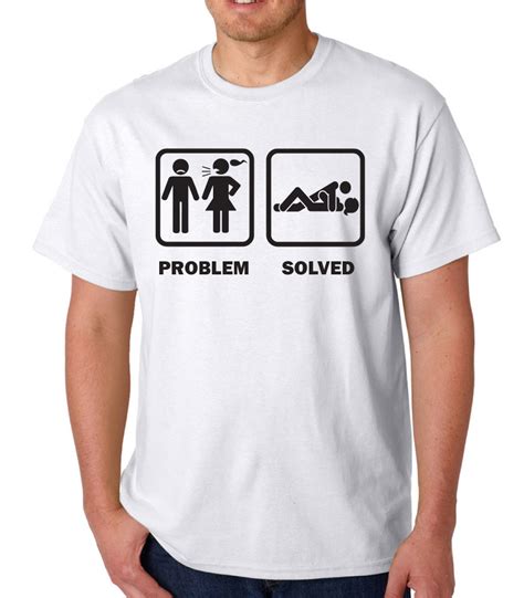 Problem Solved, Rude/ Novelty/Slogan/Funny Adult T-Shirt, Ideal Birthday Gift | eBay