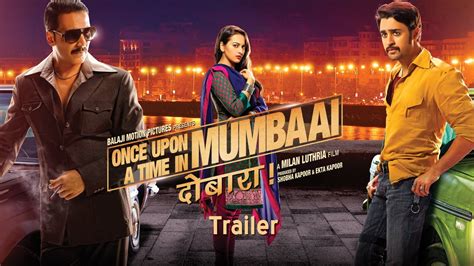 Once Upon Ay Time In Mumbai Dobaara - Theatrical Trailer | Akshay Kumar, Imran Khan, Sonakshi ...