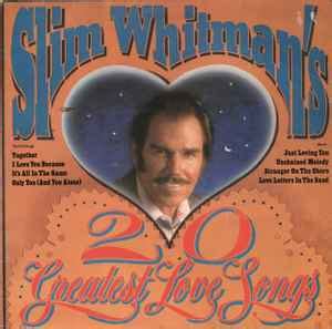 Slim Whitman - Slim Whitman's 20 Greatest Love Songs (Vinyl) | Discogs