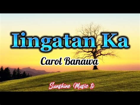 Iingatan Ka (Carol Banawa) with Lyrics - YouTube