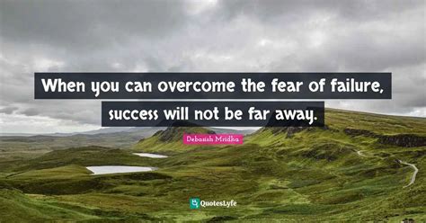 Best Overcome Fear Of Failure Quotes with images to share and download ...