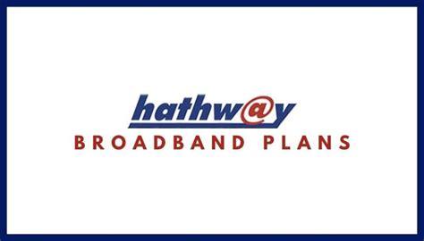 Hathway Broadband Plans 2024: Hathway Internet Net Plans & Packages