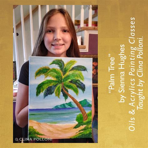 Sienna Hughes-Palm Tree-Painting Classes Acrylics Oils.s « Clina Polloni Art