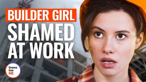 BUILDER GIRL SHAMED AT WORK | @DramatizeMe - YouTube