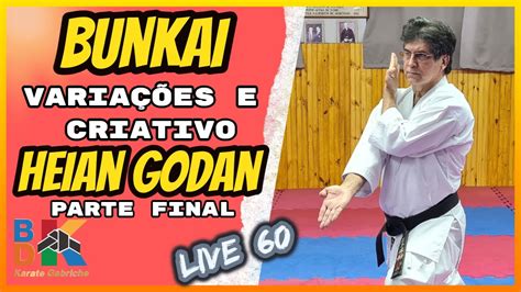 Heian Godan: Bunkai de Variação e Criativo - Parte Final Live #59 | BDK Karate Gabriche - YouTube