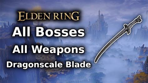 Elden Ring Dragonscale Blade Playthrough || All Bosses All Weapons ...