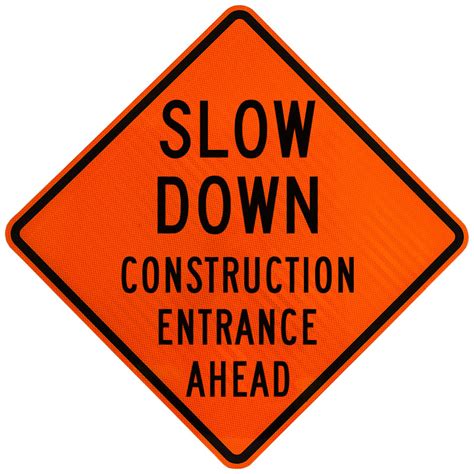 Slow Down Construction Entrance Ahead Sign X4611, by SafetySign.com