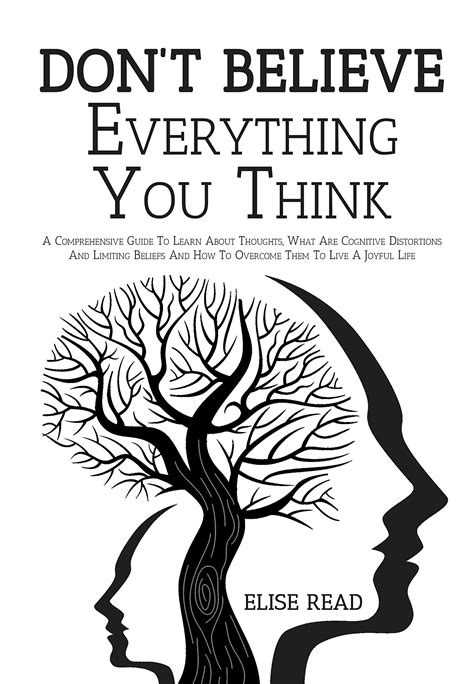 Don't Believe Everything You Think: A Comprehensive Guide To Learn ...