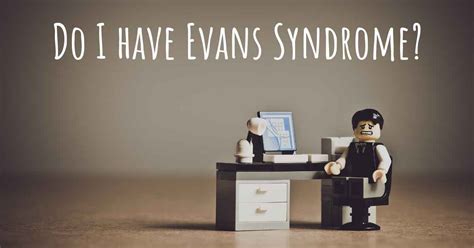 How do I know if I have Evans Syndrome?