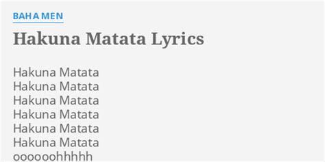 "HAKUNA MATATA" LYRICS by BAHA MEN: Hakuna Matata Hakuna Matata...