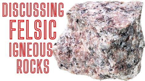 Igneous Rocks: Defining The Term 'FELSIC' - YouTube