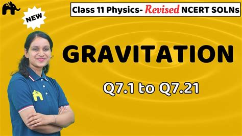 Gravitation Class 11 Physics | Revised NCERT Solutions | Chapter 7 Questions 7.1 to 7.21 - YouTube