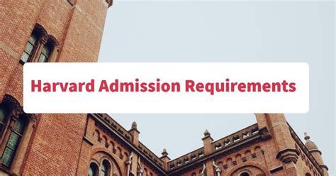 Harvard Admission Requirements (2024 Guide)