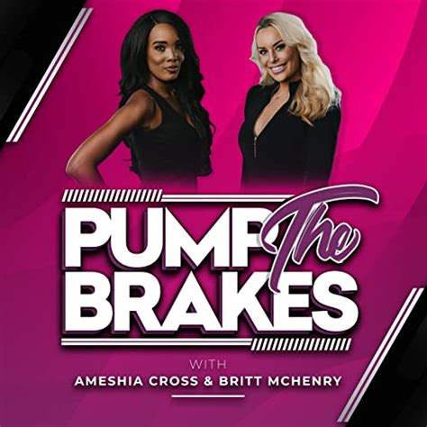 Welcome to Pump The Brakes with Ameshia Cross & Britt McHenry | Pump ...