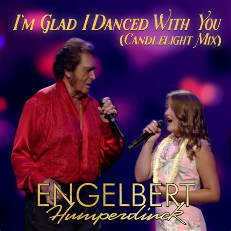 Engelbert Humperdinck - I’m Glad I Danced With You (Candlelight Mix ...