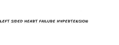 Left Sided Heart Failure Hypertension