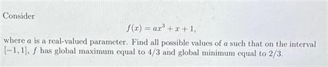 [Solved]: f(x)=ax3+x+1 where a is a real-valued parameter.