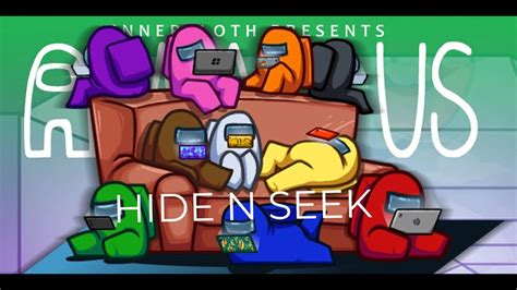 AMONG US HIDE N SEEK pt2!! - YouTube