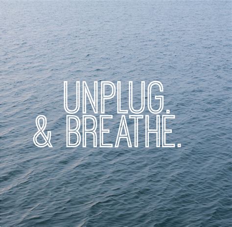 unplug-and-breathe-facebook.png (800×784) (With images) | Float quotes, Technology quotes, Unplug