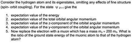 Solved Consider the hydrogen atom and its eigenstates, | Chegg.com